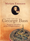 The Life of George Bass (eBook): Surgeon and Sailor of the Enlightenment